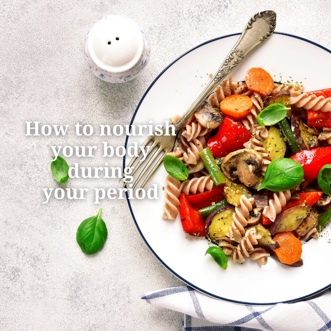 How to nourish your body during your period